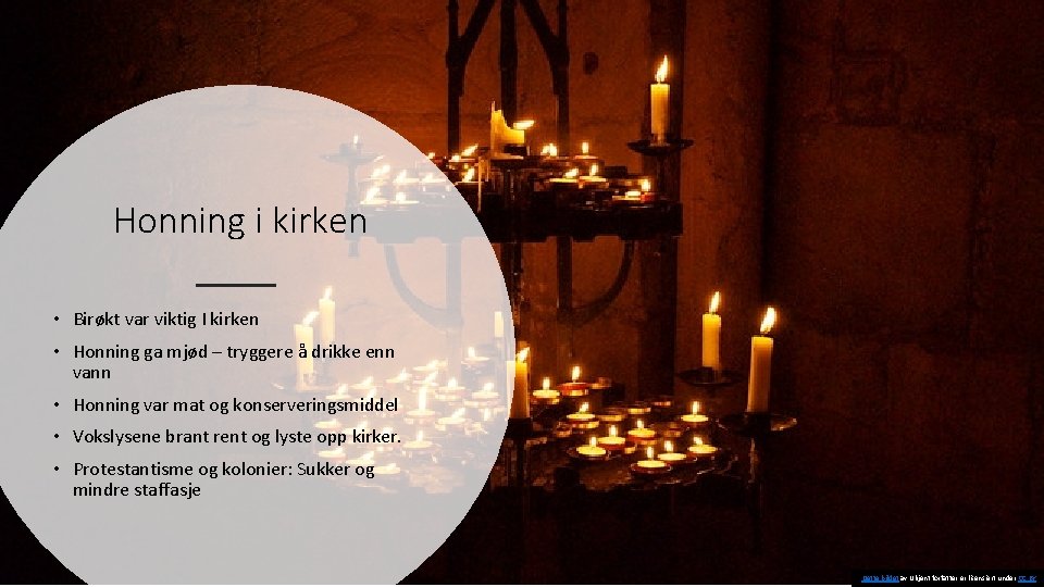 Honning i kirken • Birøkt var viktig I kirken • Honning ga mjød –