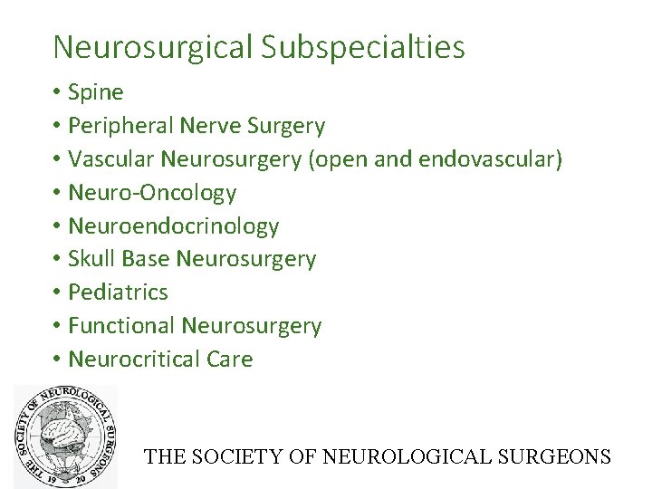 Neurosurgical Subspecialties • Spine • Peripheral Nerve Surgery • Vascular Neurosurgery (open and endovascular)