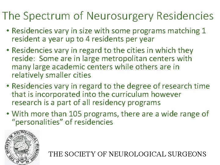 The Spectrum of Neurosurgery Residencies • Residencies vary in size with some programs matching