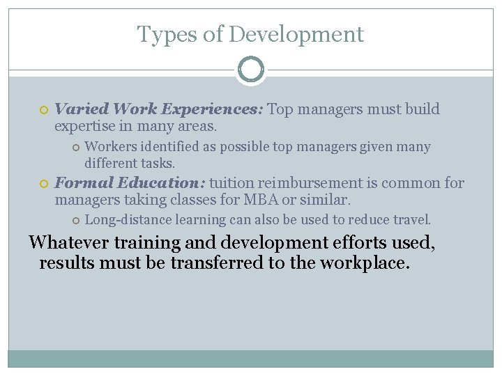 Types of Development Varied Work Experiences: Top managers must build expertise in many areas.