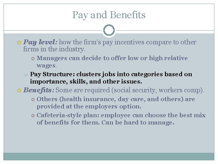 Pay and Benefits Pay level: how the firm’s pay incentives compare to other firms