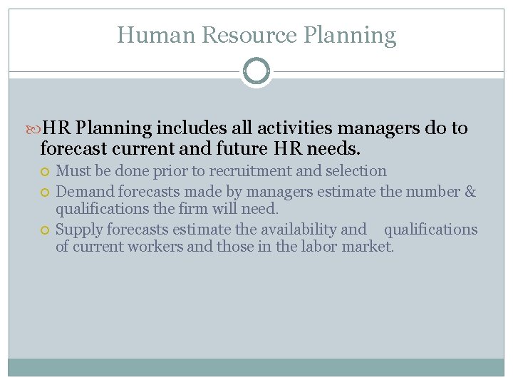 Human Resource Planning HR Planning includes all activities managers do to forecast current and