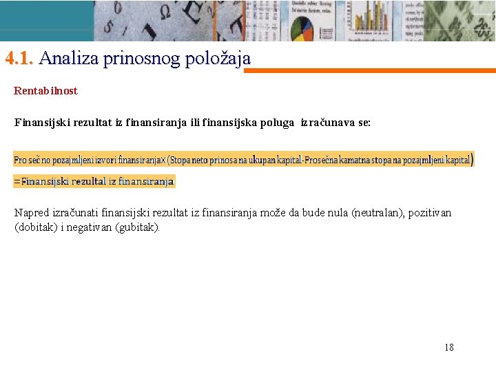 4. 1. Analiza prinosnog položaja Rentabilnost Finansijski rezultat iz finansiranja ili finansijska poluga izračunava