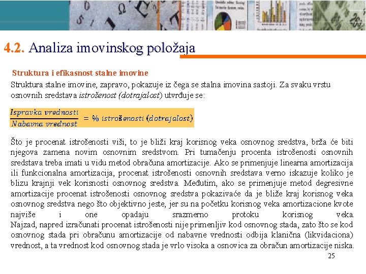 4. 2. Analiza imovinskog položaja Struktura i efikasnost stalne imovine Struktura stalne imovine, zapravo,