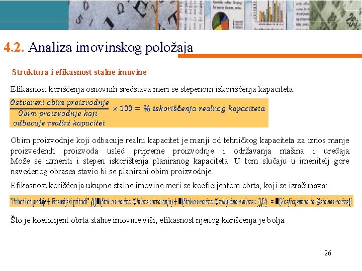 4. 2. Analiza imovinskog položaja Struktura i efikasnost stalne imovine Efikasnost korišćenja osnovnih sredstava