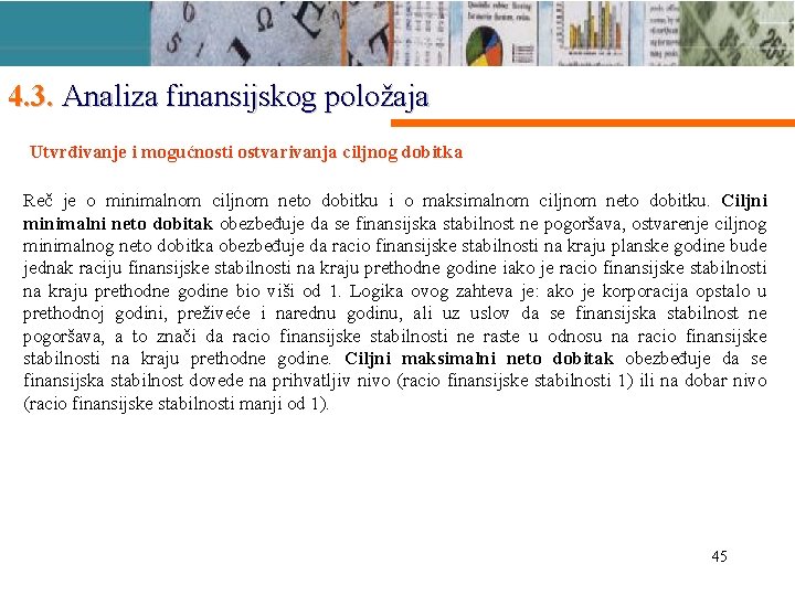 4. 3. Analiza finansijskog položaja Utvrđivanje i mogućnosti ostvarivanja ciljnog dobitka Reč je o