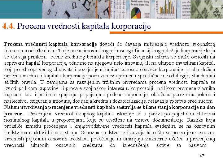 4. 4. Procena vrednosti kapitala korporacije dovodi do davanja mišljenja o vrednosti svojinskog interesa