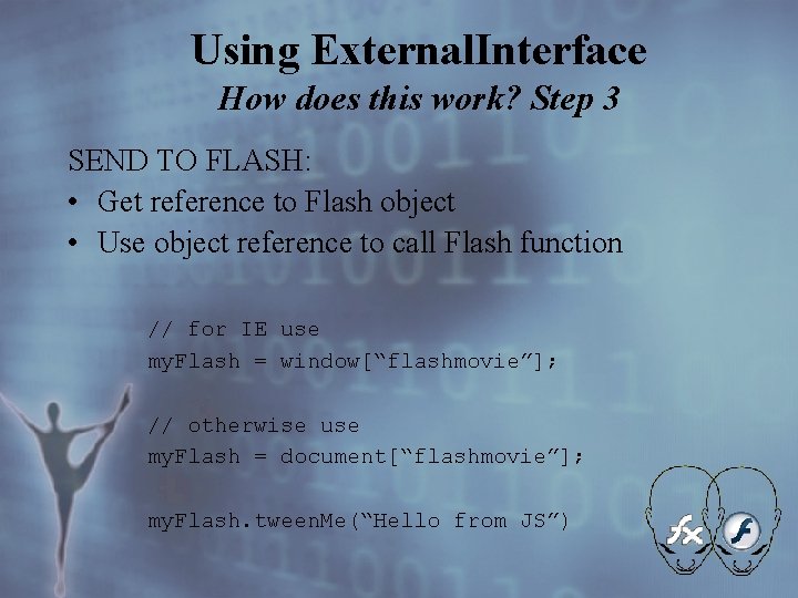 Using External. Interface How does this work? Step 3 SEND TO FLASH: • Get