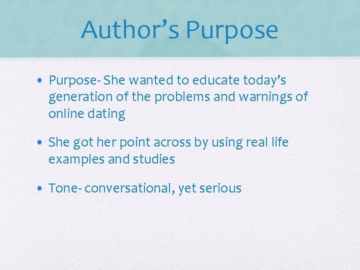 Author’s Purpose • Purpose- She wanted to educate today’s generation of the problems and