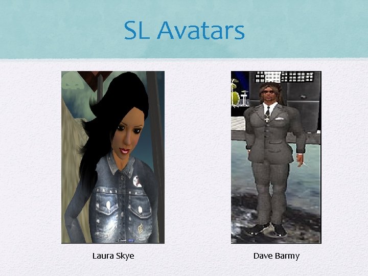 SL Avatars Laura Skye Dave Barmy 