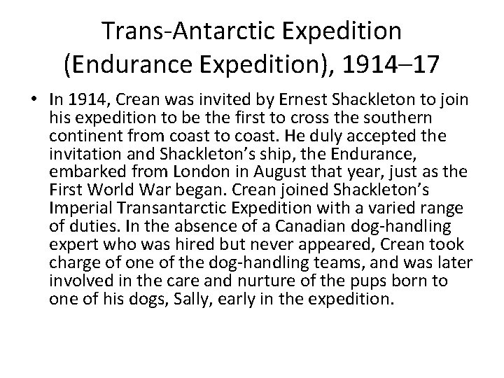 Trans-Antarctic Expedition (Endurance Expedition), 1914– 17 • In 1914, Crean was invited by Ernest