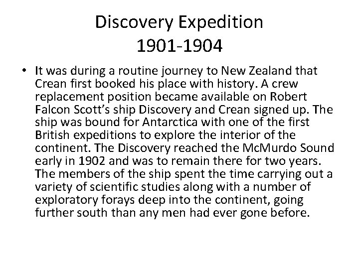 Discovery Expedition 1901 -1904 • It was during a routine journey to New Zealand