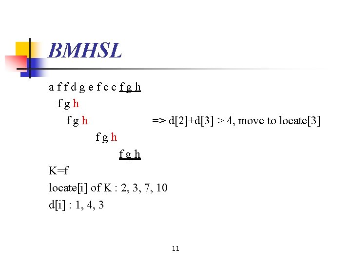 BMHSL affdgefccfgh fgh => d[2]+d[3] > 4, move to locate[3] fgh K=f locate[i] of