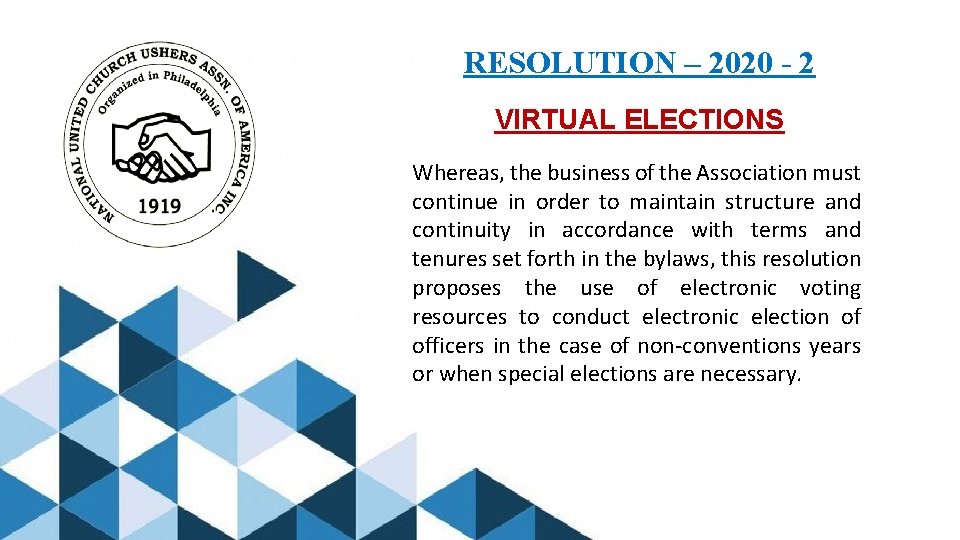 RESOLUTION – 2020 - 2 VIRTUAL ELECTIONS Whereas, the business of the Association must