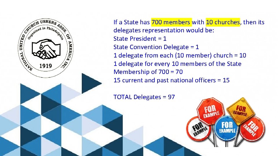 If a State has 700 members with 10 churches, then its delegates representation would