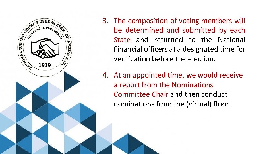 3. The composition of voting members will be determined and submitted by each State