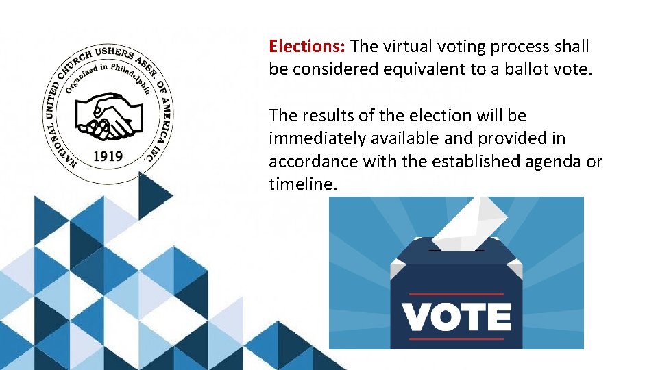 Elections: The virtual voting process shall be considered equivalent to a ballot vote. The