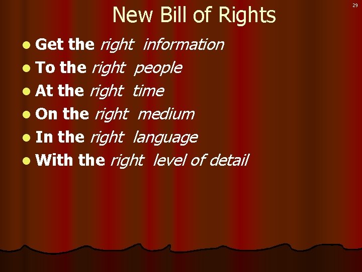 New Bill of Rights the right information l To the right people l At