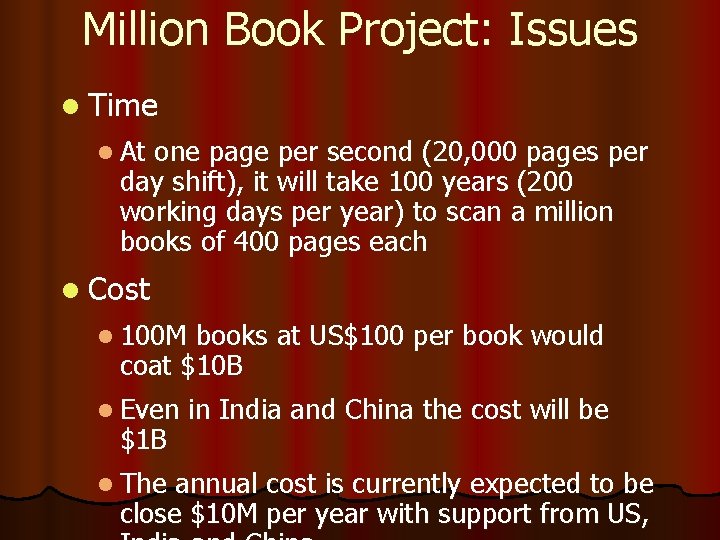 Million Book Project: Issues l Time l At one page per second (20, 000