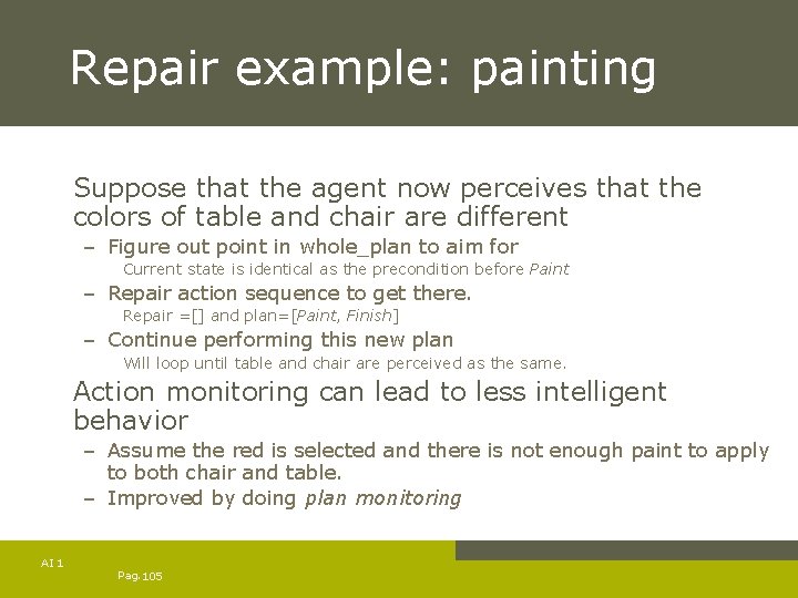 Repair example: painting Suppose that the agent now perceives that the colors of table