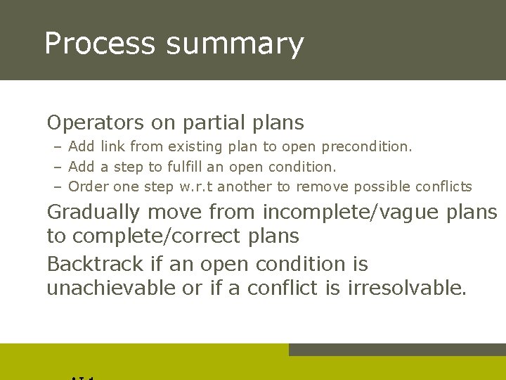 Process summary Operators on partial plans – Add link from existing plan to open