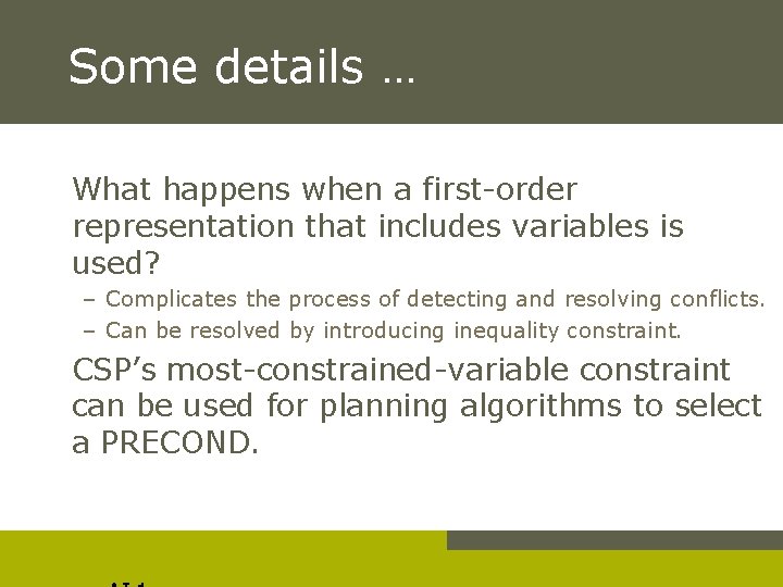 Some details … What happens when a first-order representation that includes variables is used?