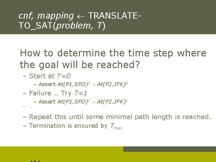 cnf, mapping TRANSLATETO_SAT(problem, T) How to determine the time step where the goal will