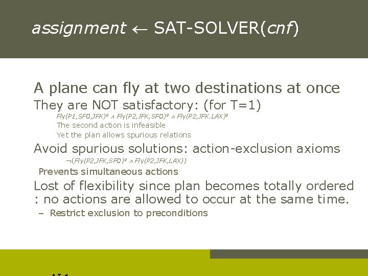 assignment SAT-SOLVER(cnf) A plane can fly at two destinations at once They are NOT
