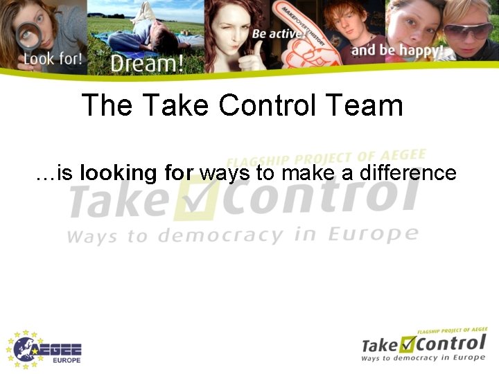 The Take Control Team …is looking for ways to make a difference 