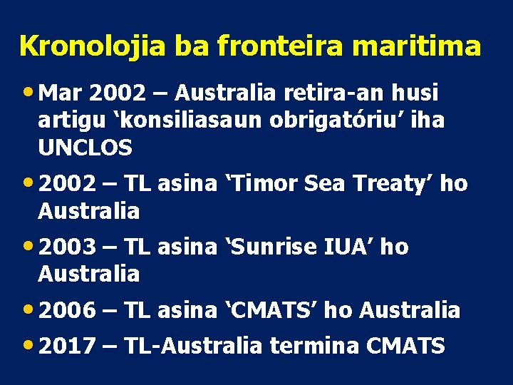 Kronolojia ba fronteira maritima • Mar 2002 – Australia retira-an husi artigu ‘konsiliasaun obrigatóriu’