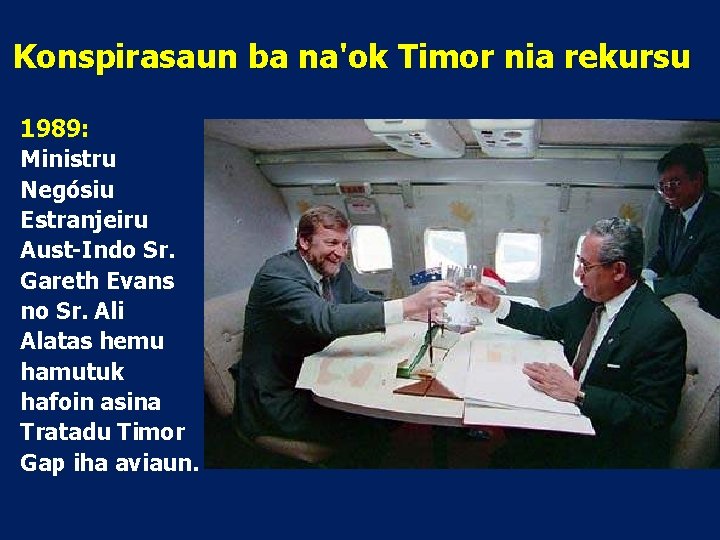 Konspirasaun ba na'ok Timor nia rekursu 1989: Ministru Negósiu Estranjeiru Aust-Indo Sr. Gareth Evans