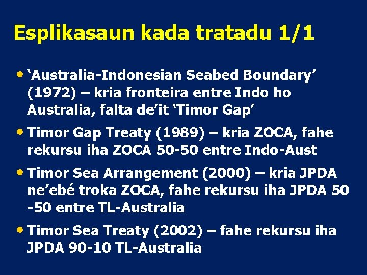 Esplikasaun kada tratadu 1/1 • ‘Australia-Indonesian Seabed Boundary’ (1972) – kria fronteira entre Indo