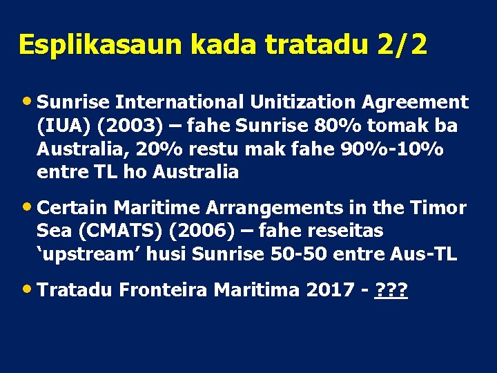 Esplikasaun kada tratadu 2/2 • Sunrise International Unitization Agreement (IUA) (2003) – fahe Sunrise