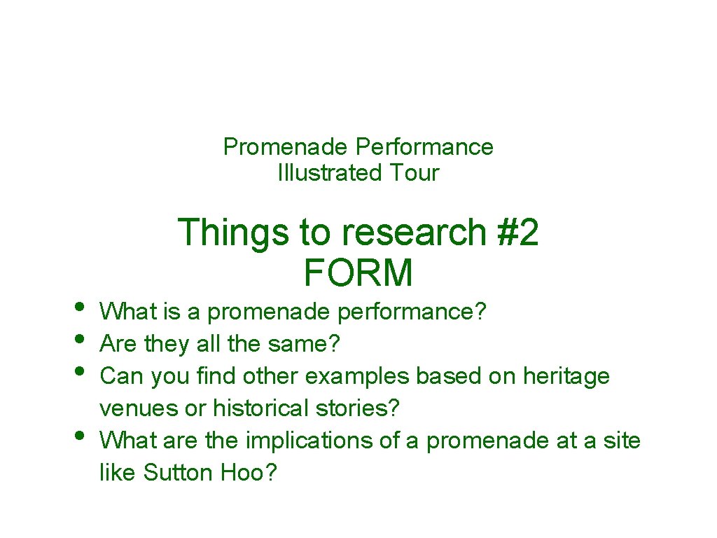Promenade Performance Illustrated Tour • • Things to research #2 FORM What is a