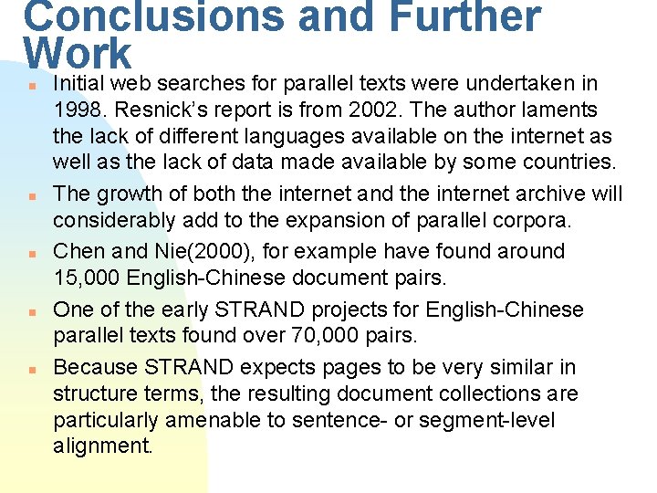 Conclusions and Further Work n n n Initial web searches for parallel texts were Conclusions and Further Work n n n Initial web searches for parallel texts were