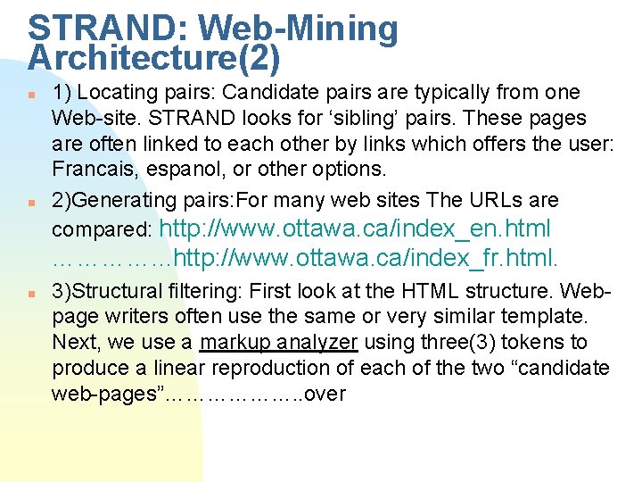 STRAND: Web-Mining Architecture(2) n n 1) Locating pairs: Candidate pairs are typically from one STRAND: Web-Mining Architecture(2) n n 1) Locating pairs: Candidate pairs are typically from one