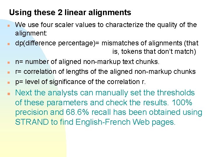 Using these 2 linear alignments n n n We use four scaler values to Using these 2 linear alignments n n n We use four scaler values to