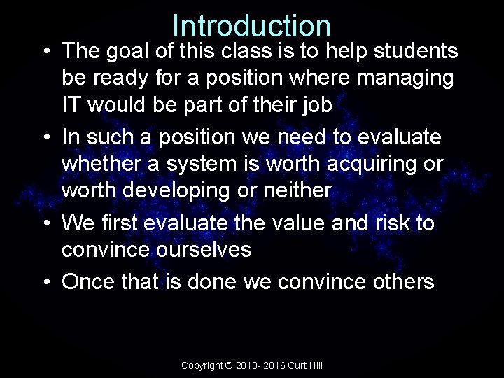Introduction • The goal of this class is to help students be ready for
