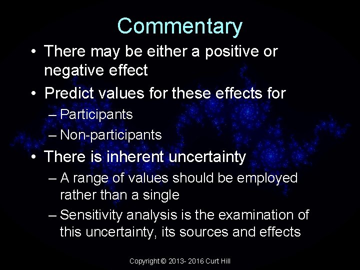 Commentary • There may be either a positive or negative effect • Predict values