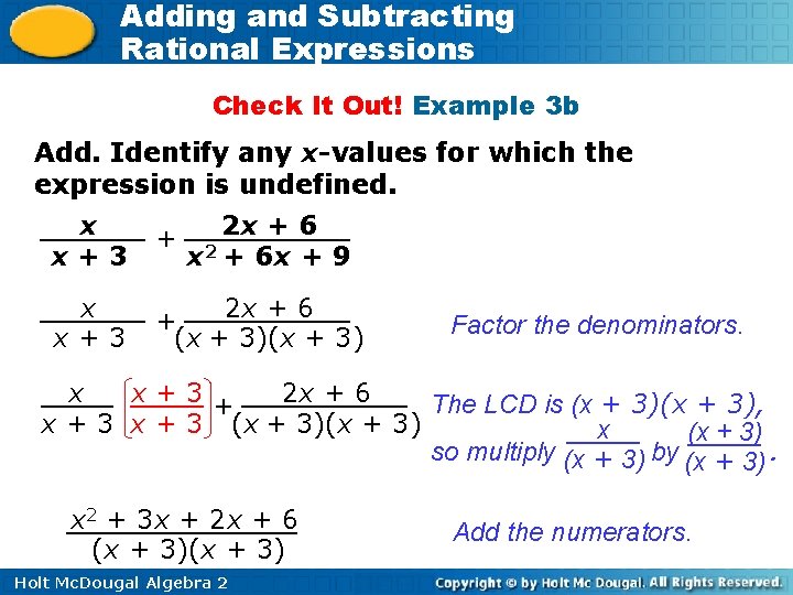 Adding and Subtracting Rational Expressions Check It Out! Example 3 b Add. Identify any