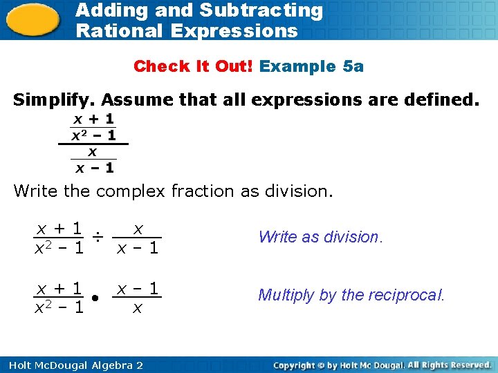 Adding and Subtracting Rational Expressions Check It Out! Example 5 a Simplify. Assume that