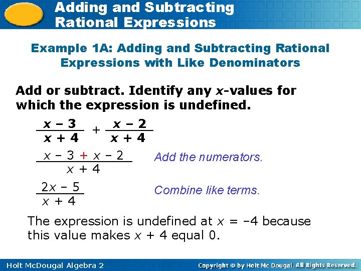 Adding and Subtracting Rational Expressions Example 1 A: Adding and Subtracting Rational Expressions with