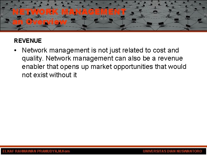 NETWORK MANAGEMENT an Overview REVENUE • Network management is not just related to cost