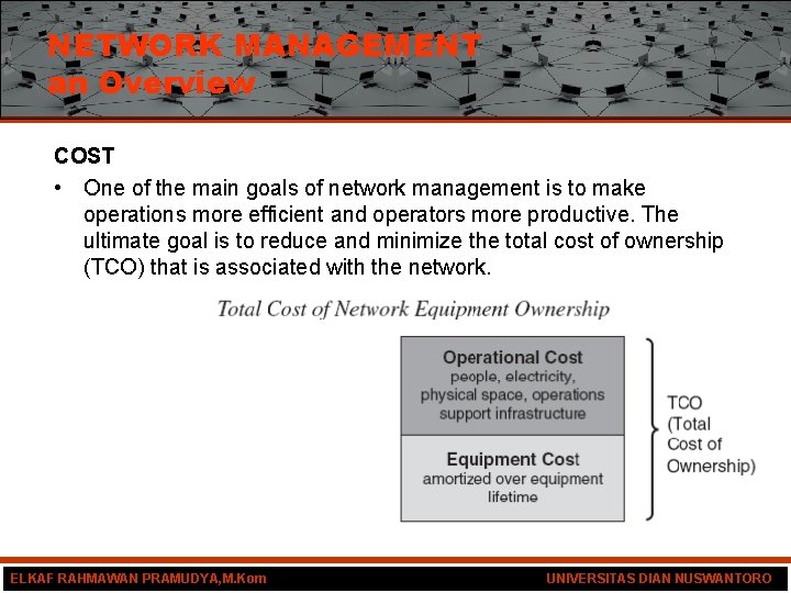 NETWORK MANAGEMENT an Overview COST • One of the main goals of network management