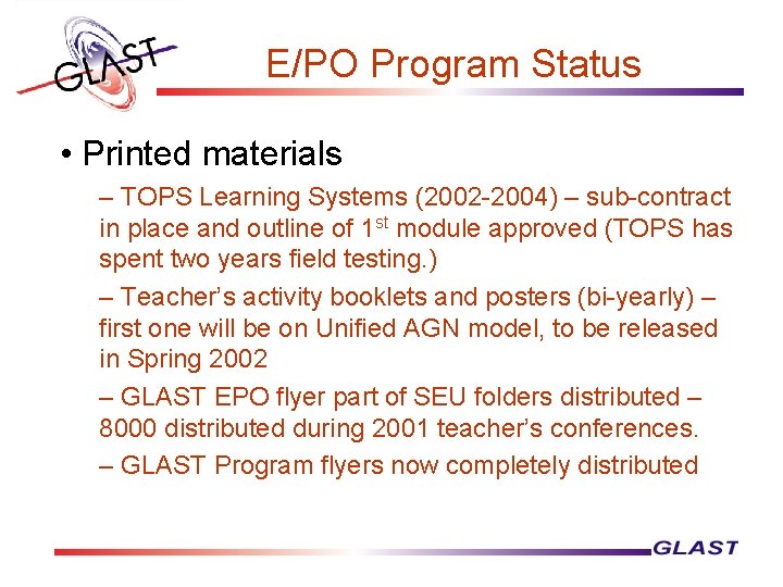 E/PO Program Status • Printed materials – TOPS Learning Systems (2002 -2004) – sub-contract