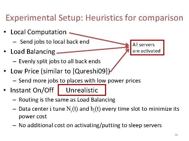 Experimental Setup: Heuristics for comparison • Local Computation – Send jobs to local back