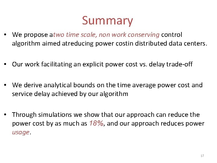 Summary • We propose atwo time scale, non work conserving control algorithm aimed atreducing