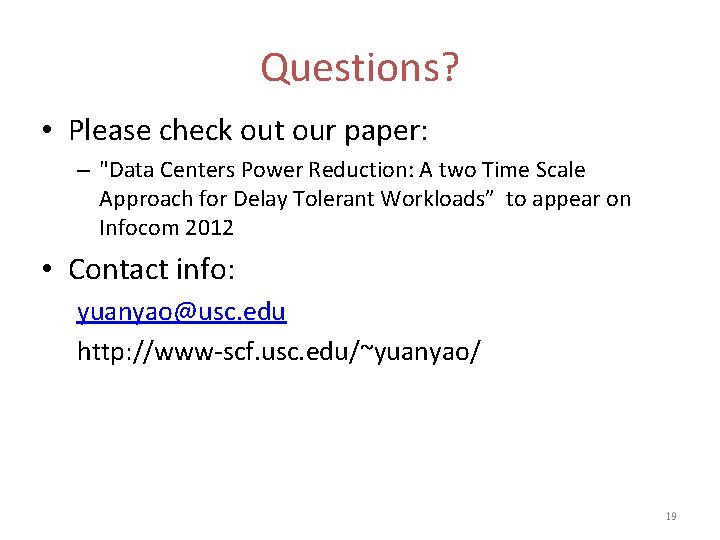 Questions? • Please check out our paper: – "Data Centers Power Reduction: A two