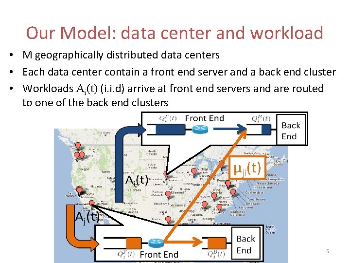 Our Model: data center and workload • M geographically distributed data centers • Each