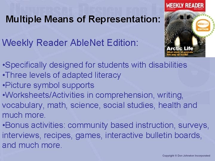 Multiple Means of Representation: Weekly Reader Able. Net Edition: • Specifically designed for students